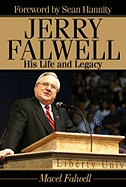 Jerry Falwell: His Life and Legacy
