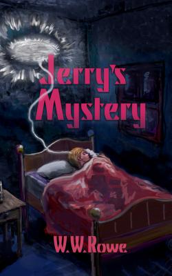 Jerry's Mystery - Rowe, W W, Ph.D.
