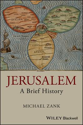 Jerusalem: A Brief History - Zank, Michael