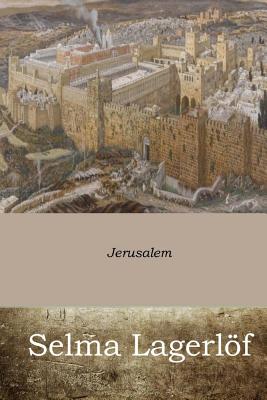 Jerusalem - Howard, Velma Swanston (Translated by), and Lagerlof, Selma
