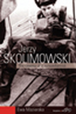 Jerzy Skolimowski: The Cinema of a Nonconformist - Mazierska, Ewa