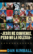 Jess Los Convence, Pero La Iglesia No: Perspectivas de Una Generacin Emergente