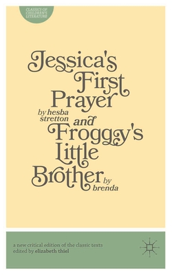 Jessica's First Prayer and Froggy's Little Brother - Stratton, Hesba, and NA, Brenda, and Thiel, Elizabeth (Editor)