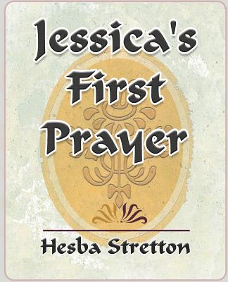 Jessica's First Prayer - Hesba Stretton, Stretton