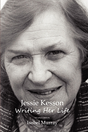 Jessie Kesson: Writing Her Life