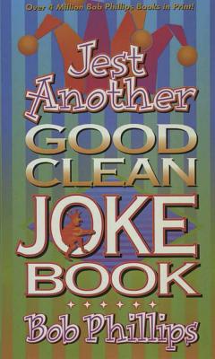 Jest Another Good Clean Joke Book - Phillips, Bob