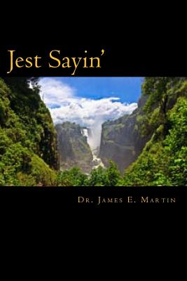 Jest Sayin' - Martin, James E