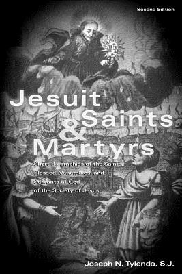 Jesuit Saints & Martyrs - Tylenda, Joseph N, S.J., and Tylenda, S J