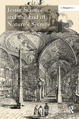 Jesuit Science and the End of Nature's Secrets - Waddell, Mark A