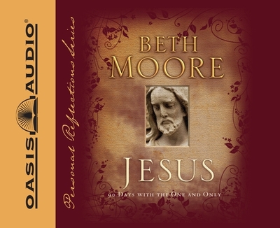 Jesus: 90 Days with the One and Only - Moore, Beth, and Ertl, Renee (Narrator)