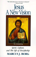 Jesus: A New Vision - Borg, Marcus J, Dr.