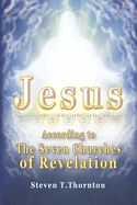 Jesus According To The Seven Churches of Revelation