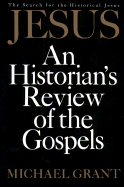 Jesus: An Historian's Review of the Gospels