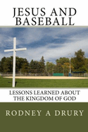 Jesus and Baseball: Lessons Learned about the Kingdom of God