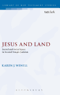 Jesus and Land: Sacred and Social Space in Second Temple Judaism