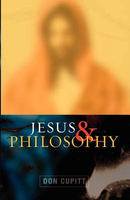 Jesus and Philosophy - Cupitt, Don