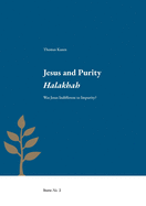Jesus and Purity Halakhah: Was Jesus Indifferent to Impurity?