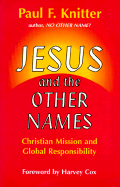 Jesus and the Other Names: Christian Mission and Global Responsibility
