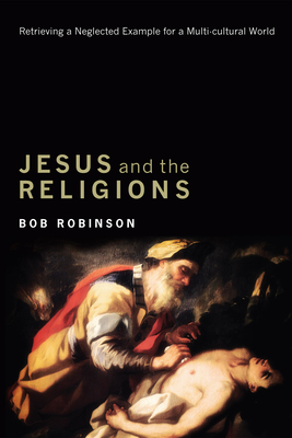 Jesus and the Religions - Robinson, Bob, Rev.