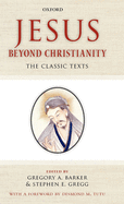 Jesus Beyond Christianity: The Classic Texts