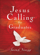 Jesus Calling for Graduates, Hardcover, with Scripture References: 150-Day Devotional for Grads Seeking Spiritual Guidance (150 Daily Devotions) - The Perfect Christian Graduation Gift