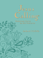 Jesus Calling, Large Text Teal Leathersoft, with full Scriptures: Enjoying Peace in His Presence (a 365-day Devotional)