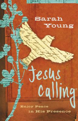 Jesus Calling, Teen Cover, with Scripture References: Enjoy Peace in His Presence - Young, Sarah