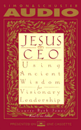 Jesus CEO: Using Ancient Wisdom for Visionary Leadership