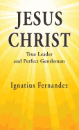 Jesus Christ: True Leader and Perfect Gentleman