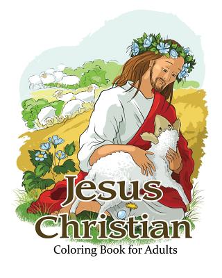 Jesus Christian Coloring Book for Adults: Religious & Inspirational Coloring Books for Grown-Ups - Art, V