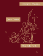 Jesus Comes: Teacher's Manual: Our Holy Faith Series