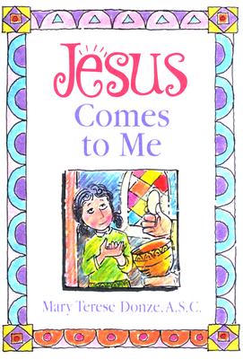 Jesus Comes to Me - Donze, Mary, Sister