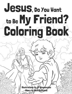 Jesus, Do You Want to Be My Friend? Coloring Book - Restaino, Mark