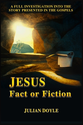 JESUS, Fact or Fiction - Doyle, Julian