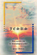 Jesus: His Earthly Life in Chronological Order