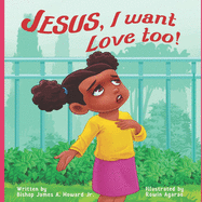 Jesus, I want Love Too!