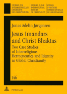 Jesus Imandars and Christ Bhaktas: Two Case Studies of Interreligious Hermeneutics and Identity in Global Christianity