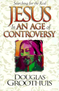 Jesus in an Age of Controversy