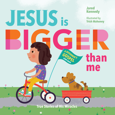 Jesus Is Bigger Than Me: True Stories of His Miracles - Kennedy, Jared