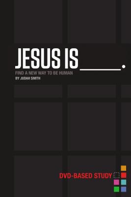Jesus Is Curriculum Kit: Find a New Way to Be Human - Smith, Judah