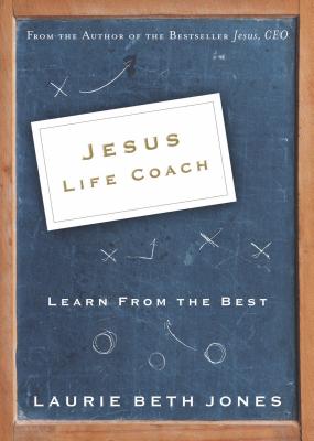 Jesus, Life Coach: Learn from the Best - Jones, Laurie Beth