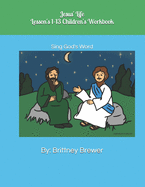 Jesus' Life Lesson's 1-13 Children's Workbook: Sing God's Word