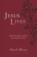 Jesus Lives Devotional: Seeing His Love in Your Life