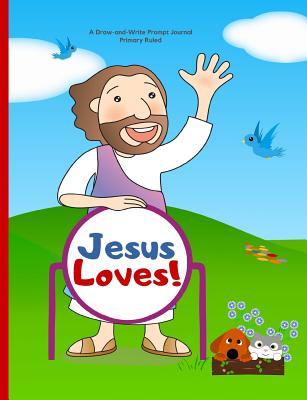Jesus Loves!: A Preschool Draw-And-Write Prompt Journal - Ovc Notebooks & Journals