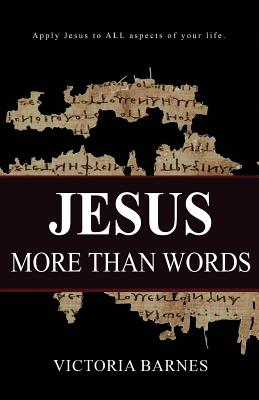 Jesus: More Than Words - Barnes, Victoria