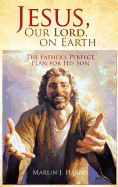 Jesus, Our Lord, on Earth