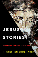 Jesus Stories: Traveling Toward Testimony