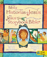 Jesus Storybook Bible (Bilingual) / Biblia Para Nios, Historias de Jess (Bilinge): Every Story Whispers His Name