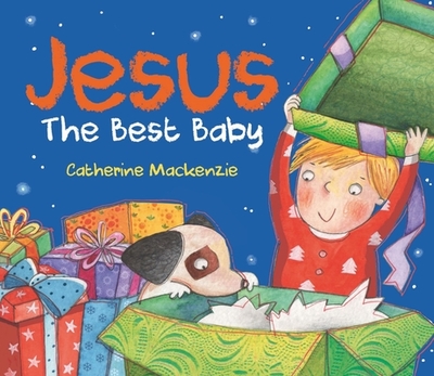Jesus: The Best Baby - MacKenzie, Catherine, Dr.