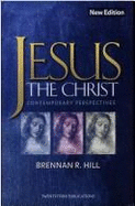 Jesus, the Christ: Contemporary Perspectives - Hill, Brennan R